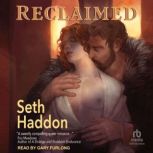 Reclaimed, Seth Haddon