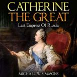 Catherine The Great, Michael W. Simmons