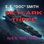 E. E. Doc Smith SKYLARK THREE, E. E. Doc Smith