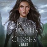 The Crown of Oaths and Curses, J Bree