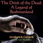 The Drink of the Dead A Legend of Bu..., Frederick Cornell