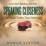 Speaking Closeness, Rowan Linton
