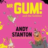 Mr Gum and the Goblins, Andy Stanton