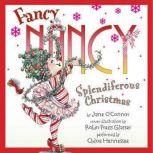 Fancy Nancy: Splendiferous Christmas, Jane O'Connor