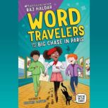 Word Travelers and the Big Chase in P..., Raj Haldar