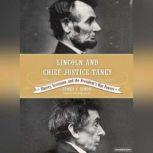 Lincoln and Chief Justice Taney Slavery, Seccession and the President's War Powers, James F. Simon