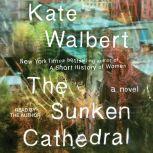 The Sunken Cathedral, Kate Walbert