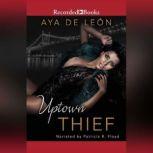 Uptown Thief, Aya De Leon