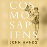 Cosmosapiens Human Evolution from the Origin of the Universe, John  Hands