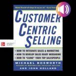 CustomerCentric Selling, Michael T. Bosworth
