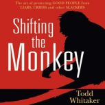 Shifting the Monkey, Todd Whitaker