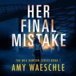 Her Final Mistake, Amy Waeschle