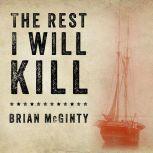 The Rest I Will Kill, Brian McGinty
