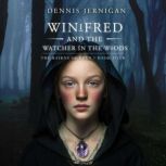 Winifred and the Watcher in the Woods..., Dennis Jernigan