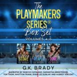 The Playmakers Series Box Set Volume..., G.K. Brady
