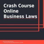 Crash Course Online Business Laws, Introbooks Team