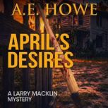 Aprils Desires, A. E. Howe