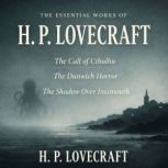 The Essential Works of H. P. Lovecraf..., H. P. Lovecraft
