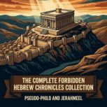 The Complete Forbidden Hebrew Chronic..., PseudoPhilo PseudoPhilo