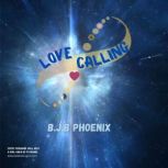 Love Calling, B.J.B Phoenix