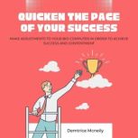 Quicken the Pace of Your Success, Demtrice Mcneily