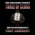 The Solitaire Series Episode 7 The T..., Troy Lambert