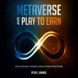 METAVERSE AND PLAY TO EARN, Peter J. Owings
