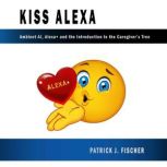 KISS Alexa, Patrick J. Fischer