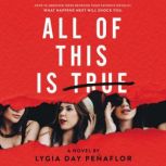 All of This Is True A Novel, Lygia Day Penaflor