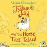 Junkyard Jack and the Horse That Talk..., Adrian Edmondson