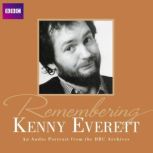 Remembering Kenny Everett, Kenny Everett