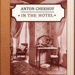 In An Hotel, Anton Chekhov