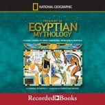 Treasury of Egyptian Mythology Classic Stories of Gods, Goddesses, Monsters & Mortals, Donna Jo Napoli