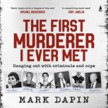 The First Murderer I Ever Met, Mark Dapin