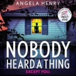 Nobody Heard a Thing, Angela Henry
