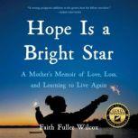 Hope Is a Bright Star, Faith Fuller Wilcox