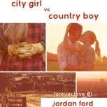 City Girl vs Country Boy Sweet YA Contemporary Romance, Jordan Ford