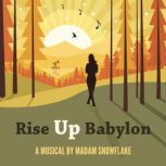 Rise Up Babylon, Madam Snowflake