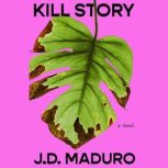 Kill Story, J.D. Maduro