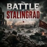 The Battle of Stalingrad The greate..., Onofre Quezada