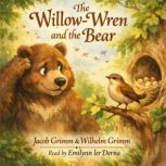 The WillowWren and the Bear, Jacob Grimm