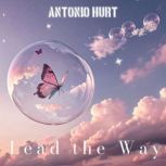 Lead the Way, Antonio Hurt
