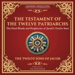 The Testament of the Twelve Patriarch..., Attributed to the Twelve Sons of Jacob