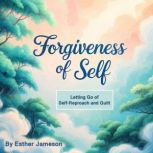 Forgiveness of Self, Esther Jameson