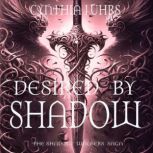 Desired by Shadow, Cynthia Luhrs