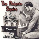 Sherlock Holmes and the Reigate Squir..., Sir Arthur Conan Doyle