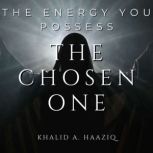 The Chosen One, Khalid A. Haaziq