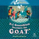 D.J. Rosenblum Becomes the G.O.A.T., Abby White