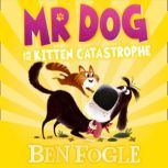 Mr Dog and the Kitten Catastrophe, Ben Fogle