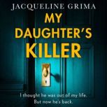 My Daughters Killer, Jacqueline Grima